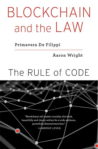 Blockchain and the Law: The Rule of Code von Harvard University Press